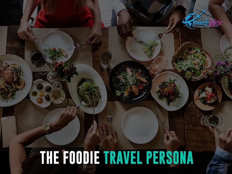 The Foodie Travel Persona