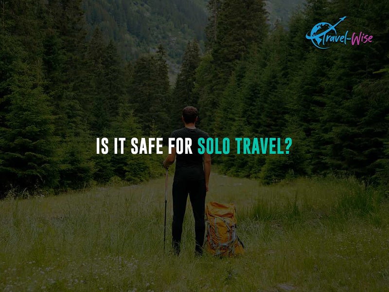 Is-It-Safe-for-Solo-Travel