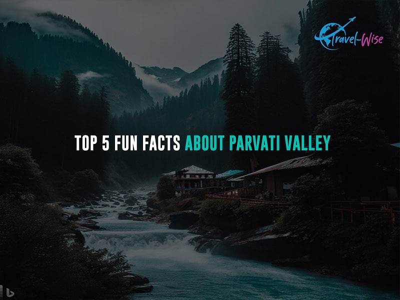 Top-5-fun-facts-about-Parvati-Valley