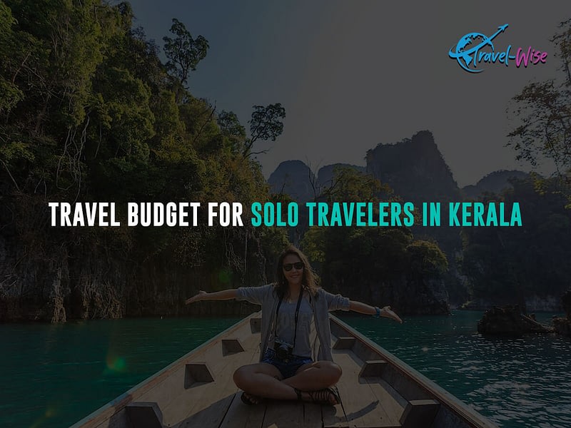 Travel-budget-for-solo-travelers-in-Kerala