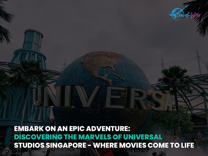 Embark on an Epic Adventure Discovering the Marvels of Universal Studios Singapore - Where Movies Come to Life