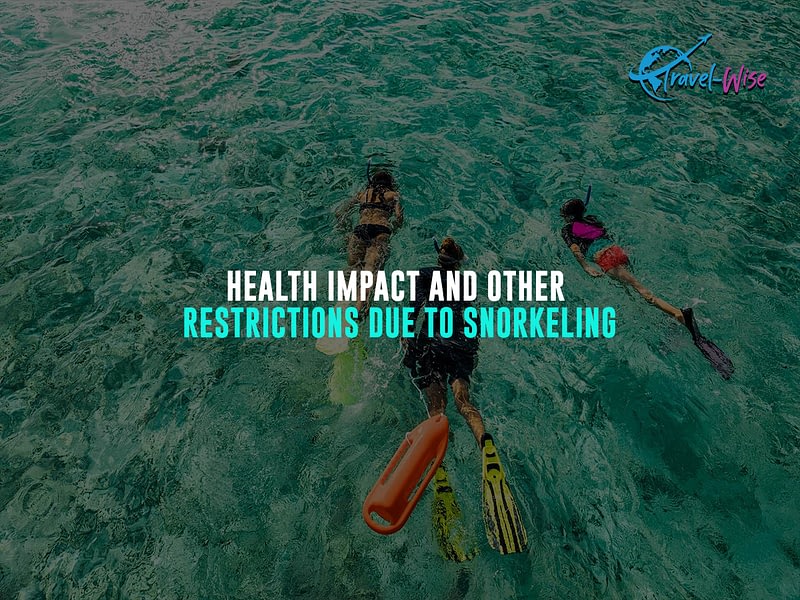 Health Impact and Other Restrictions Due to Snorkeling