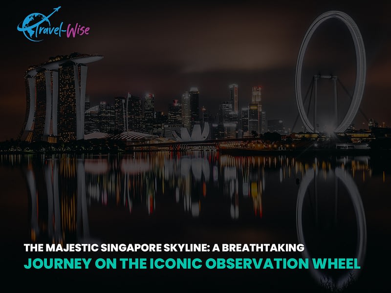 The Majestic Singapore Skyline A Breathtaking Journey on the Iconic Observation Wheel