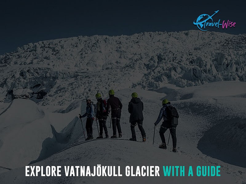 Explore-Vatnajökull-Glacier-with-a-Guide