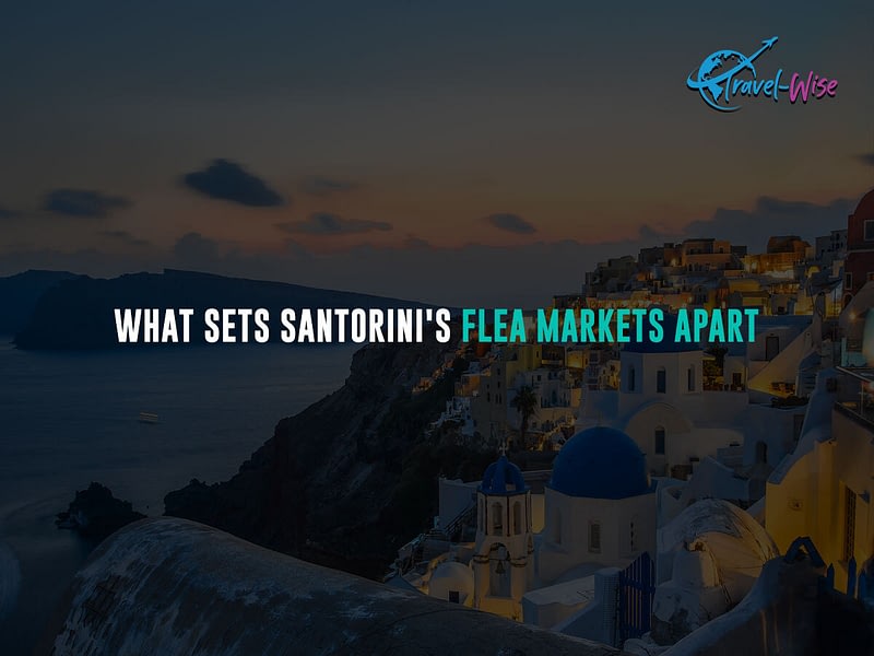 What-Sets-Santorini's-Flea-Markets-Apart