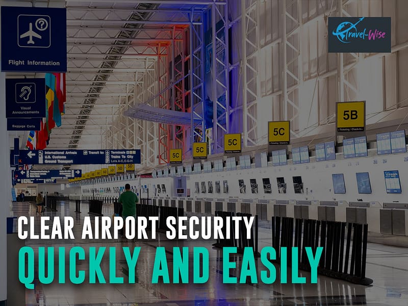 Clear Airport Security Quickly and Easily