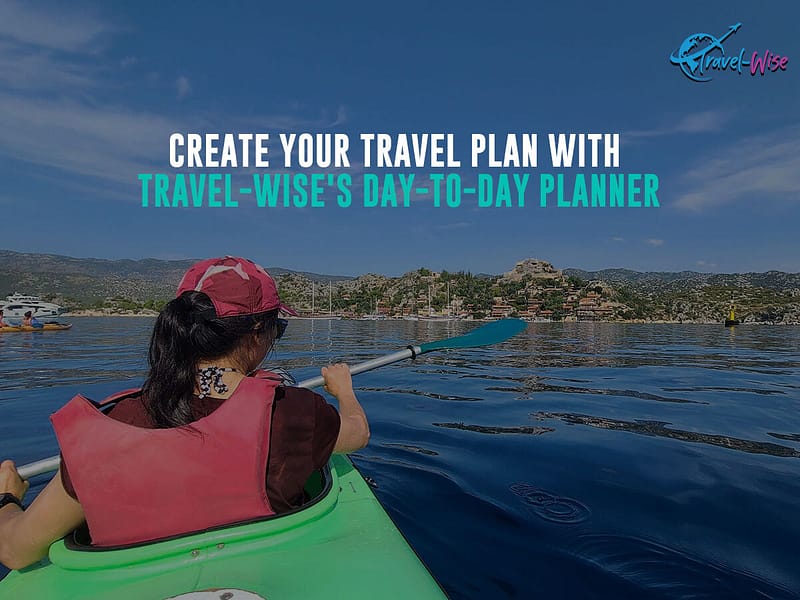 Create-Your-Travel-Plan-with-Travel-Wise's-Day-to-Day-Planner
