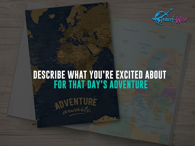 Describe-what-you’re-excited-about-for-that-day’s-adventure