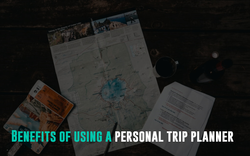 Benefits of using a personal trip planner over software