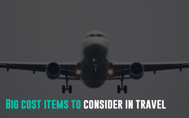 Big cost items to consider in travel