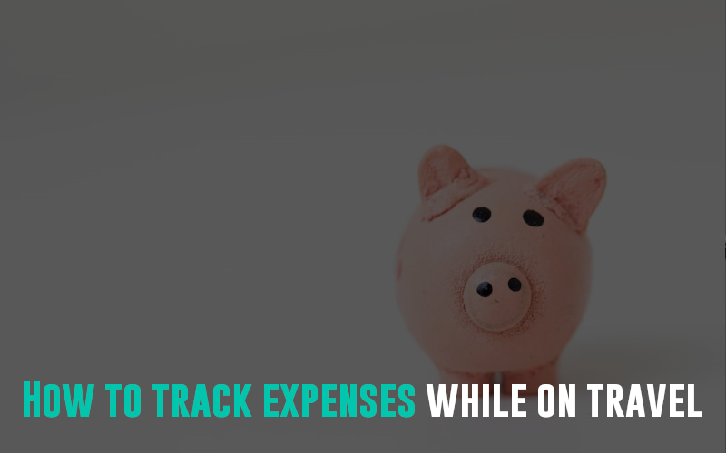 How to track expenses while on travel