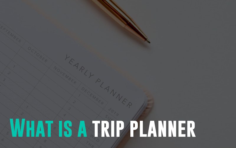 What is a trip planner?