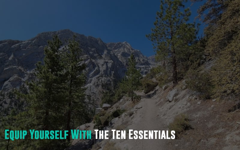 Equip Yourself With The Ten Essentials
