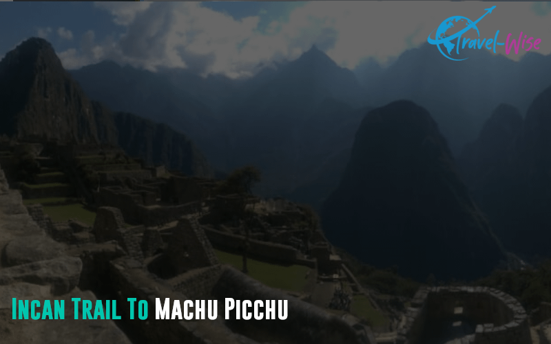 Incan Trail To Machu Picchu