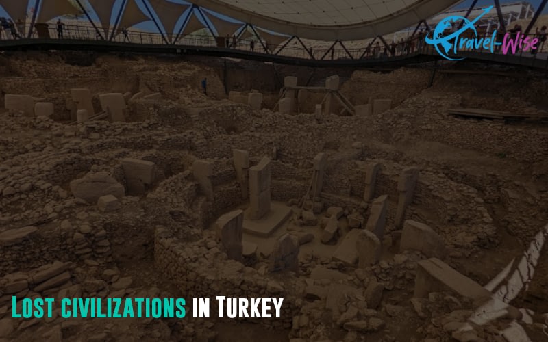 Lost civilizations in Turkey