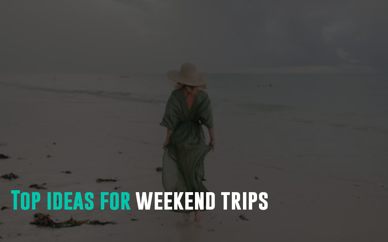 Top ideas for weekend trips