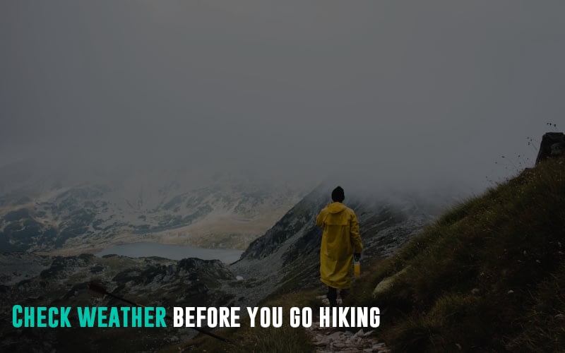 Check weather before you go hiking