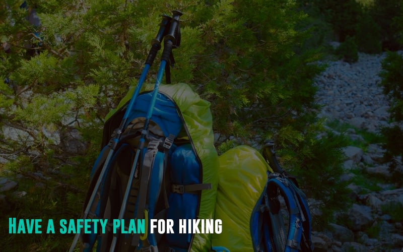 Have a safety plan for hiking