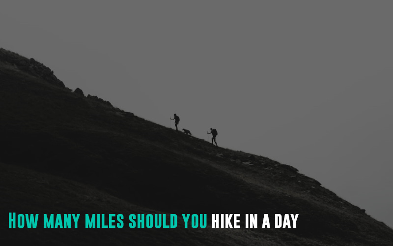 How many miles should you hike in a day?