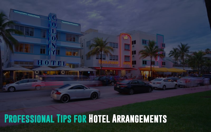 Professional Tips for Hotel Arrangements